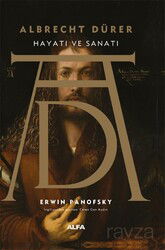 Albrecht Dürer Hayatı ve Sanatı (Ciltli) - Alfa Yayınları