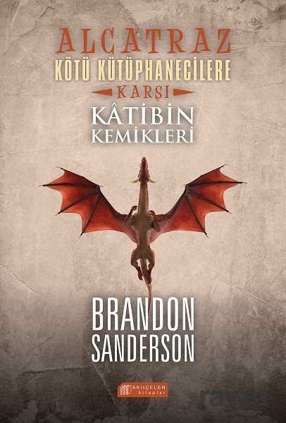Alcatraz Kötü Kütüphanecilere Karşı 2 / Katibin Kemikleri - Akılçelen Kitaplar