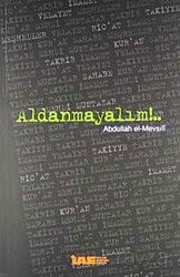 Aldanmayalım - İnceleme Araştırma Eserleri