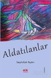 Aldatılanlar - Akıl Fikir Yayınları