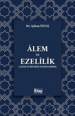 Alem ve Ezelilik (Gazali ve İbn Rüşd Felsefelerinde) - 1