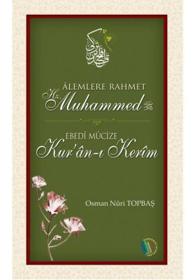 Alemlere Rahmet Hz. Muhammed (s.a.v) - Ebedi Mucize Kur’an-ı Kerim - 1