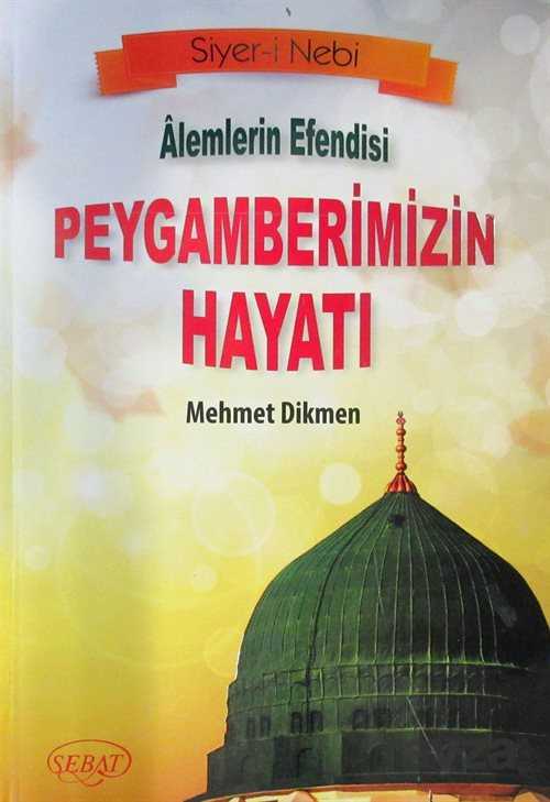 Alemlerin Efendisi Peygamberimizin Hayatı (Ciltli) - Sebat Yayınları