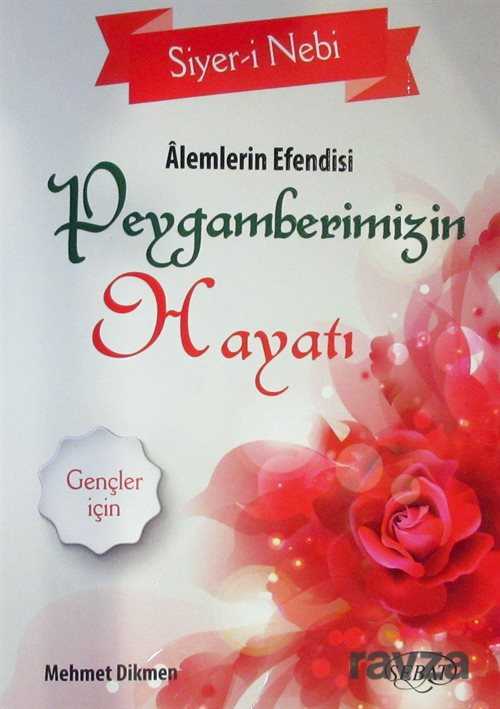 Alemlerin Efendisi Peygamberimizin Hayatı (Gençler İçin) - Sebat Yayınları