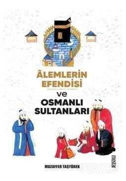 Alemlerin Efendisi [Sallallahu Aleyhi Vesellem] Ve Osmanlı Sultanları - 1