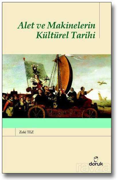 Alet ve Makinelerin Kültürel Tarihi - Doruk Yayınları