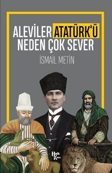 Aleviler Atatürk'ü Neden Çok Sever - 1