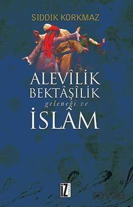 Alevilik-Bektaşilik Geleneği ve İslam - İz Yayıncılık