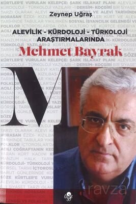 Alevilik-Kürdoloji-Türkoloji Araştırmalarında Mehmet Bayrak - 1