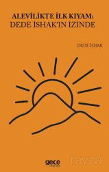 Alevilikte İlk Kıyam Dede İshakın İzinde - Gece Kitaplığı