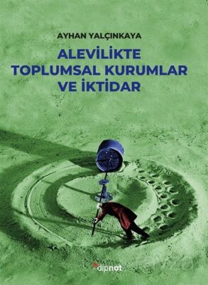 Alevilikte Toplumsal Kurumlar ve İktidar - 1