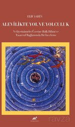 Alevilikte Yol ve Yolculuk Velayetnameler Üzerine Halk Bilimi ve Tasavvuf Bağlamında Bir İnceleme - Paradigma Akademi
