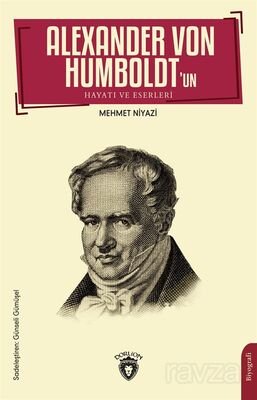 Alexander von Humboldt'un Hayatı ve Eserleri - 1