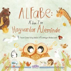Alfabe : A'dan Z'ye Hayvanlar Aleminde - ABM Yayınevi