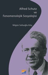 Alfred Schutz ve Fenomenolojik Sosyolojisi - Siyasal Kitabevi