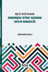 Algı ile Tercih Arasında: Davranışsal İktisat Açısından Katılım Bankacılığı - İktisat Yayınları