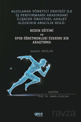 Algılanan Yönetici Desteği İle İş Performansı Arasındaki İlişkide Örgütsel Adalet Algısının Aracılık - 1