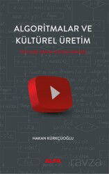 Algoritmalar ve Kültürel Üretim - Alfa Yayınları