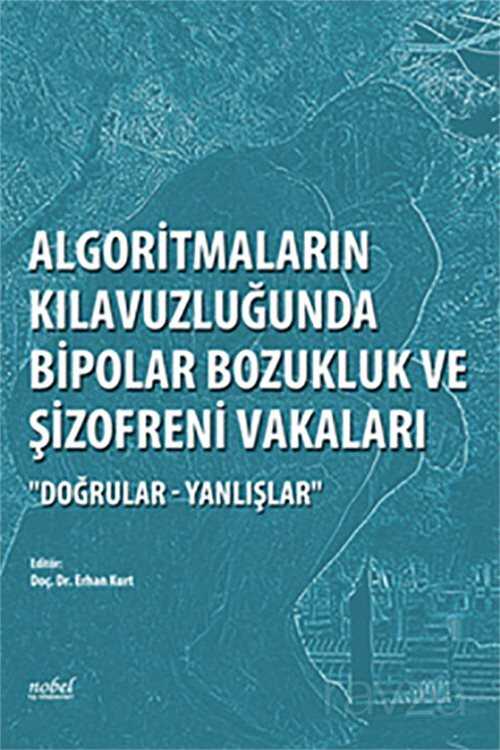 Algoritmaların Kılavuzluğunda Bipolar Bozukluk ve Şizofreni Vakaları 