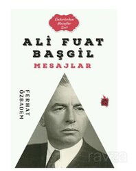 Ali Fuat Başgil Mesajlar - Çıra Yayınları