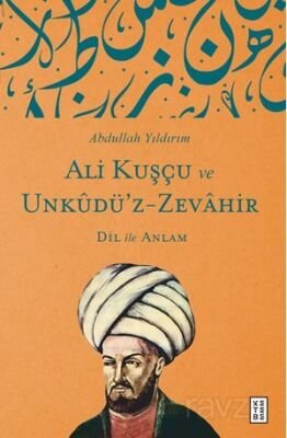 Ali Kuşçu Ve Unkudü'z-Zevahir - 1