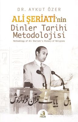 Ali Şeriati'nin Dinler Tarihi Metodolojisi - 1