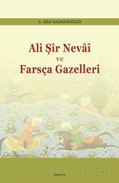 Ali Şir Nevai ve Farsça Gazelleri - Araştırma Yayınları (Ankara)
