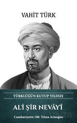 Ali Şir Nevayî - Türklüğün Kutup Yıldızı (Ciltli) - Türk Kültürüne Hizmet Vakfı Yayınları (TKHV)