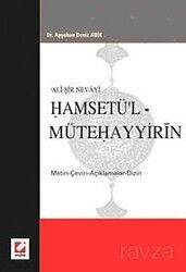 Ali Şir Nevayi Hamsetü'l - Mütehayyirin, Metin-Çeviri-Açıklamalar-Dizin - Seçkin Yayıncılık