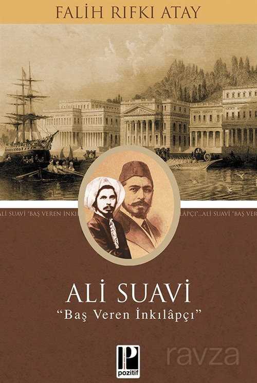 Ali Suavi Baş Veren İnkılapçı - Pozitif Yayınları