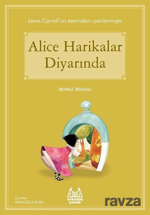 Alice Harikalar Diyarında - Arkadaş Yayınları