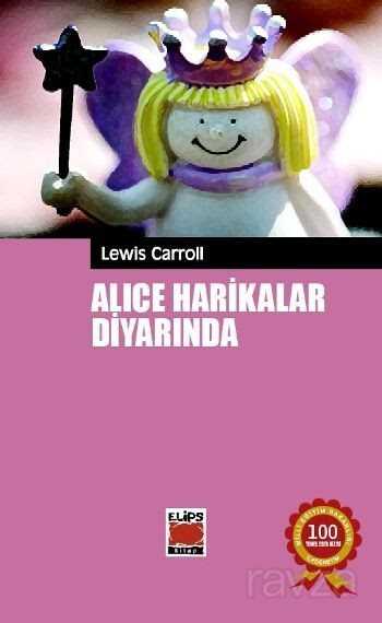Alice Harikalar Diyarında - Elips Kitap