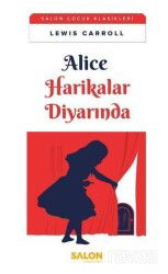 Alice Harikalar Diyarında - Salon Yayınları