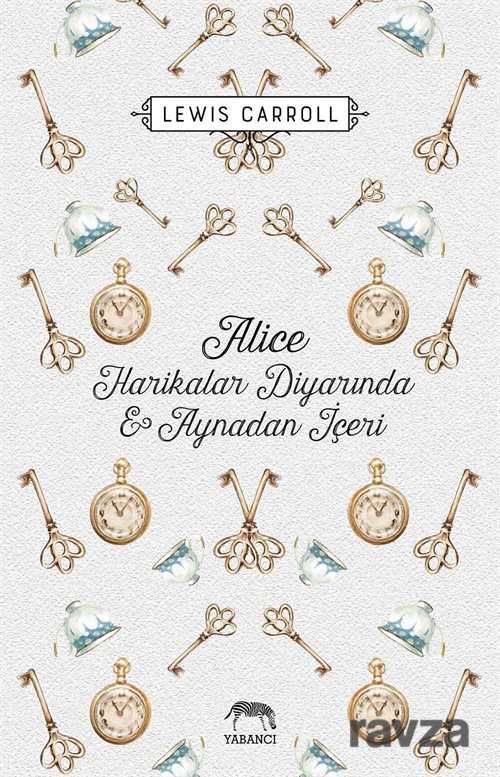 Alice Harikalar Diyarında ve Aynadan İçeri (Ciltli) - 1