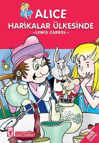 Alice Harikalar Ülkesinde / 2. ve 3. Sınıflar İçin Çocuk Klasikleri - Timaş Çocuk Yayınları