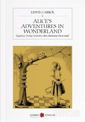 Alice's Adventures in Wonderland (İngilizce-Türkçe Sözlüklü Alice Harikalar Diyarında) - 1