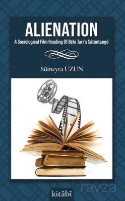 Alienation A Sociological Film Reading Of Béla Tarr's Sátántangó - 1