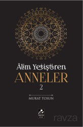 Alim Yetiştiren Anneler 2 - Mercan Kitap