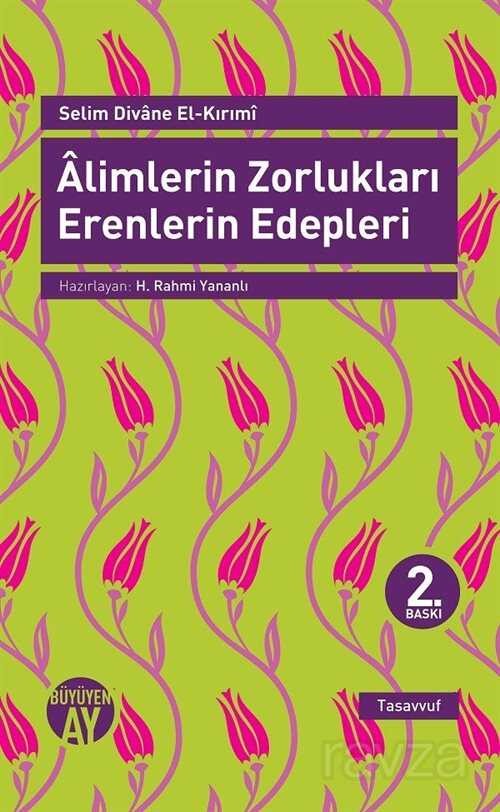 Alimlerin Zorlukları Erenlerin Edepleri - Büyüyenay Yayıncılık