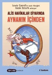 Alis Harikalar Diyarında Aynanın İçinden (Sen de Oku Klasikler) - Tudem Yayınevi