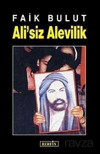 Ali'siz Alevilik / İslam'da Özgürlük Arayışı - 1 - Berfin Yayınları