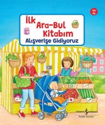 Alışverişe Gidiyoruz / İlk Ara-Bul Kitabım - 1