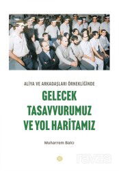 Aliya ve Arkadaşları Örnekliğinde Gelecek Tasavvurumuz ve Yol Haritamız - Mahya Yayıncılık