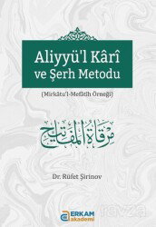 Aliyyül Kari ve Şerh Metodu - Erkam Yayınları
