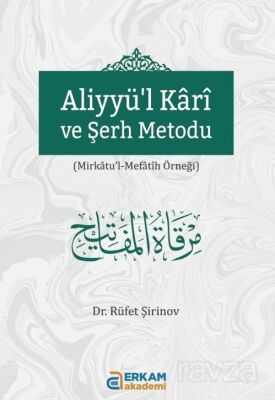 Aliyyül Kari ve Şerh Metodu - 1