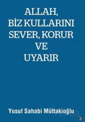 Allah, Biz Kullarını Sever, Korur ve Uyarır - Cinius Yayınları