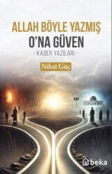 Allah Böyle Yazmış Ona Güven - Beka Yayınları