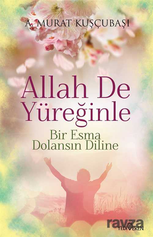 Allah de Yüreğinle - Yediveren Yayınları