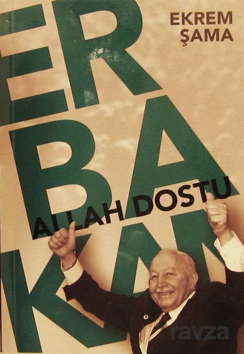Allah Dostu Erbakan - Gonca Yayınevi