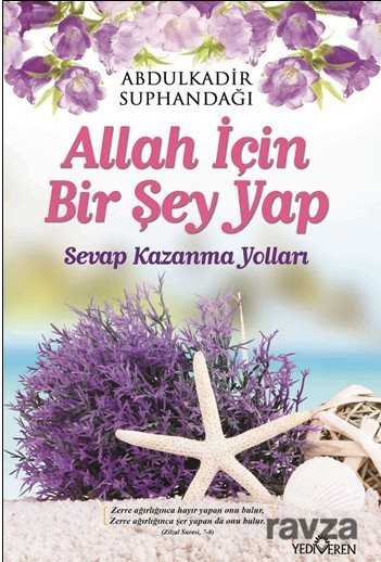 Allah İçin Bir Şey Yap - Yediveren Yayınları